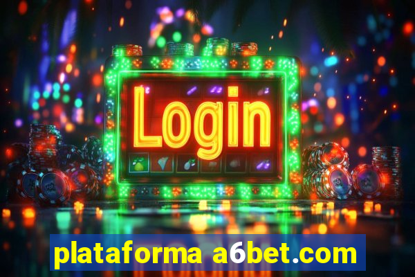 plataforma a6bet.com